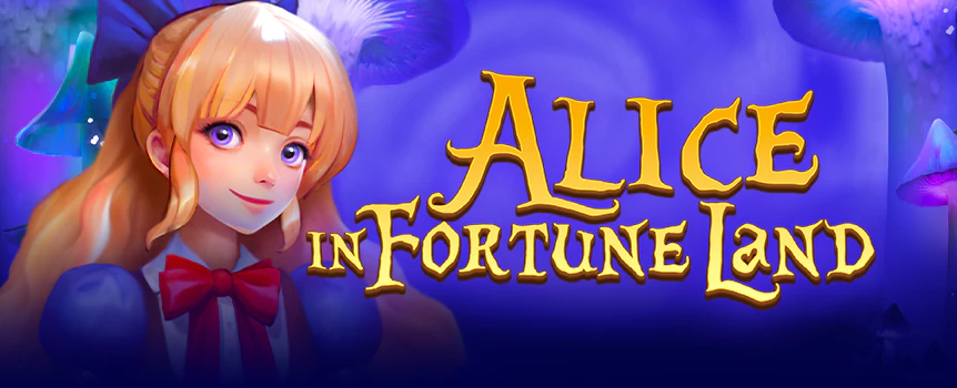 Join Alice as you explore the mysterious Fortune Land together, collecting instant payouts on your way to a Max Win of x10,000 your stake in Alice in Fortune Land.